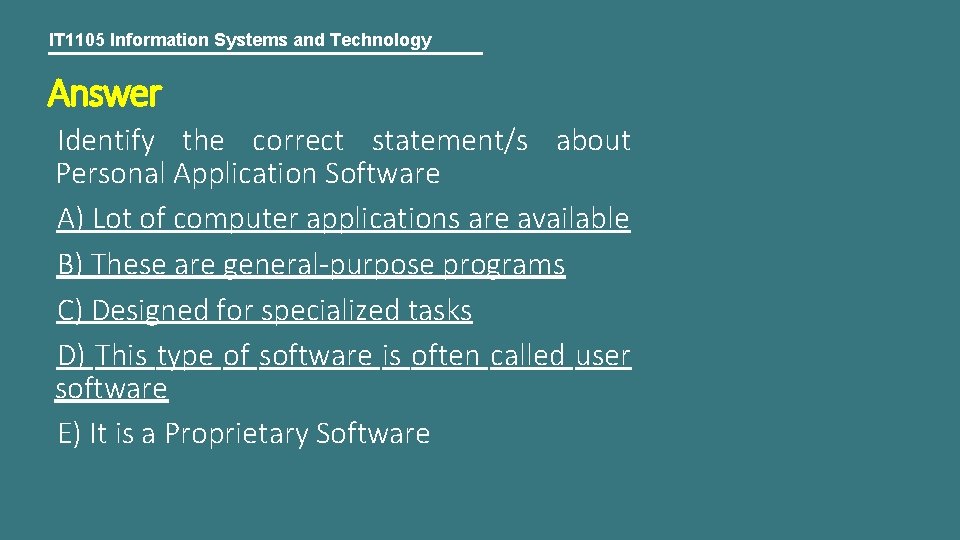 IT 1105 Information Systems and Technology Answer Identify the correct statement/s about Personal Application