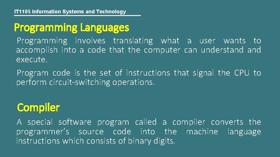 IT 1105 Information Systems and Technology Programming Languages Programming involves translating what a user