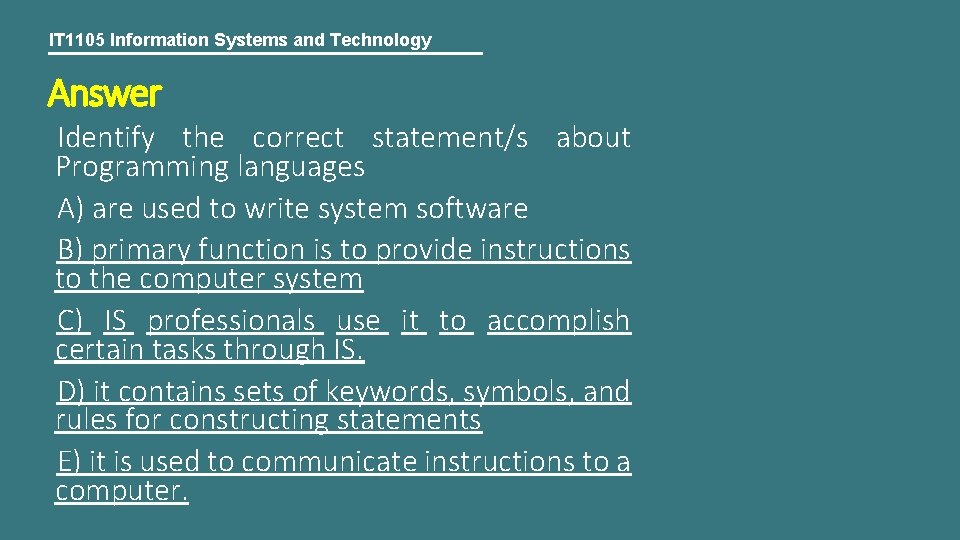IT 1105 Information Systems and Technology Answer Identify the correct statement/s about Programming languages