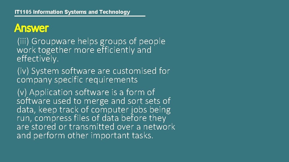 IT 1105 Information Systems and Technology Answer (iii) Groupware helps groups of people work