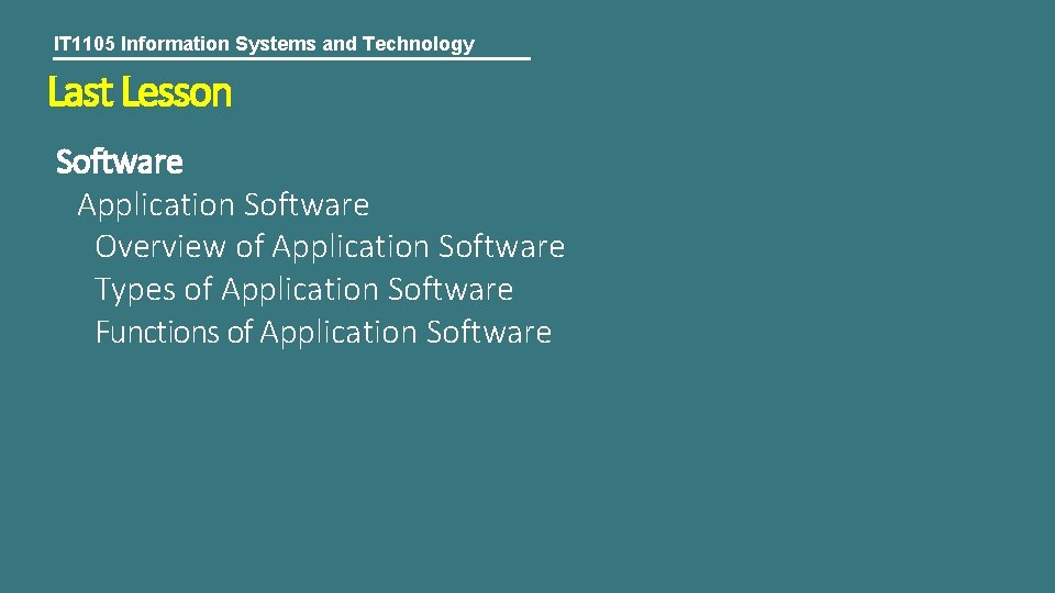 IT 1105 Information Systems and Technology Last Lesson Software Application Software Overview of Application