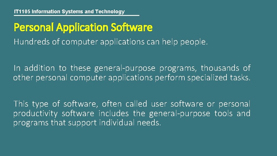 IT 1105 Information Systems and Technology Personal Application Software Hundreds of computer applications can