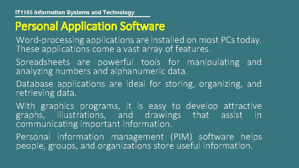 IT 1105 Information Systems and Technology Personal Application Software Word-processing applications are installed on