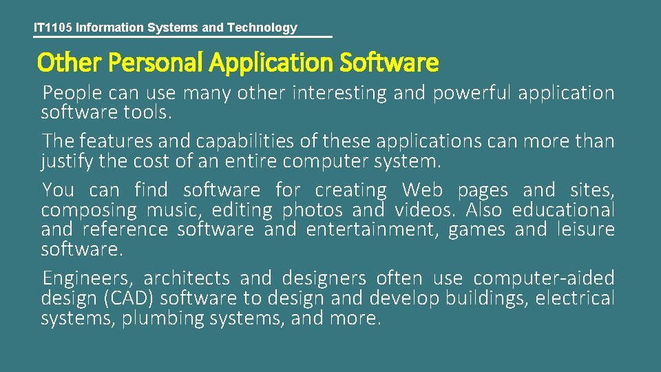 IT 1105 Information Systems and Technology Other Personal Application Software People can use many