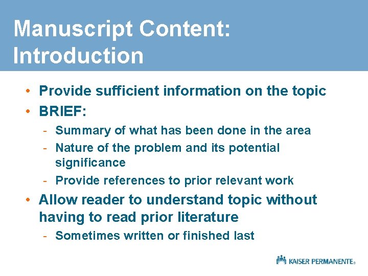 Manuscript Content: Introduction • Provide sufficient information on the topic • BRIEF: - Summary