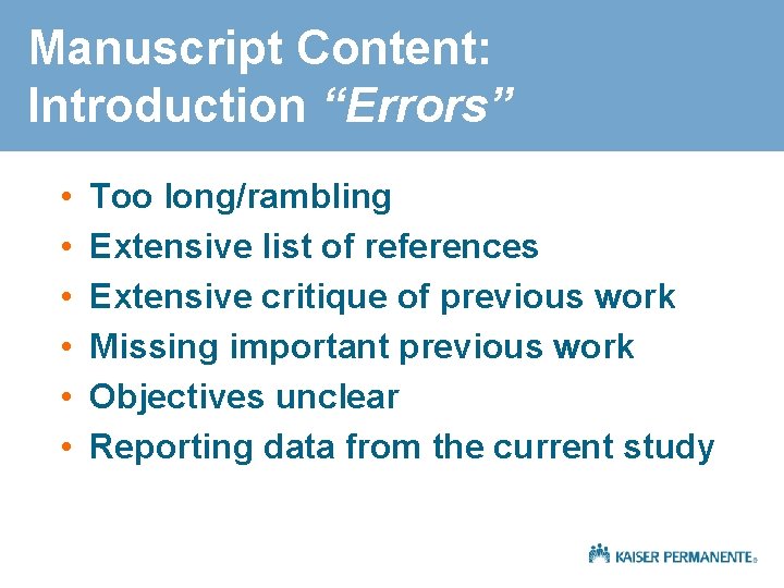 Manuscript Content: Introduction “Errors” • • • Too long/rambling Extensive list of references Extensive