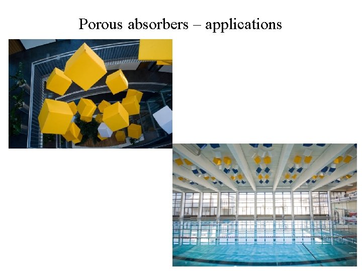 Porous absorbers – applications 