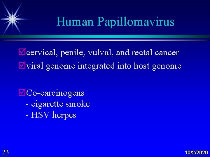 Human Papillomavirus þcervical, penile, vulval, and rectal cancer þviral genome integrated into host genome