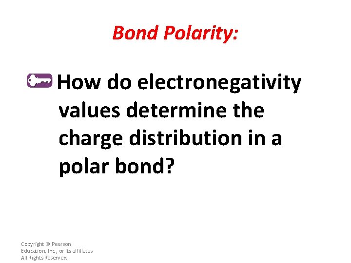 Bond Polarity: How do electronegativity values determine the charge distribution in a polar bond?