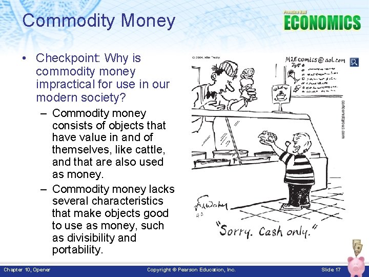 Commodity Money • Checkpoint: Why is commodity money impractical for use in our modern