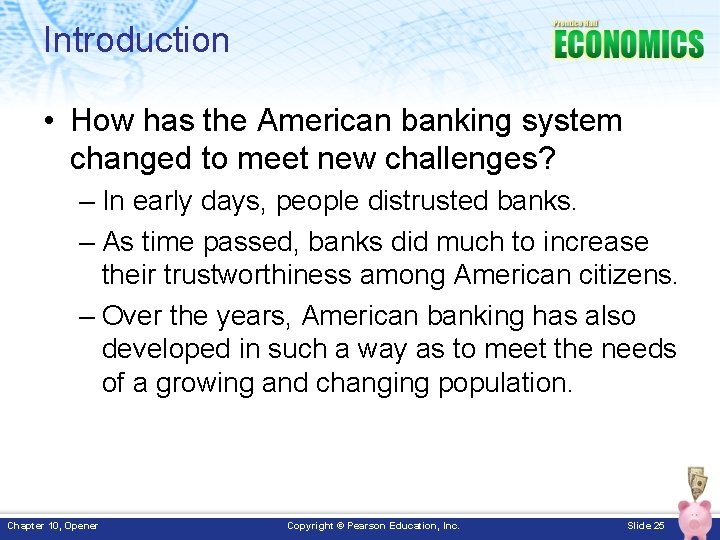 Introduction • How has the American banking system changed to meet new challenges? –