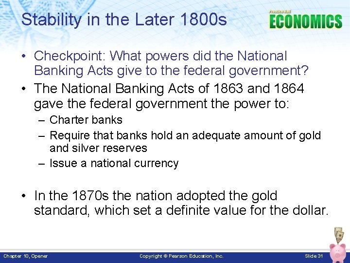 Stability in the Later 1800 s • Checkpoint: What powers did the National Banking