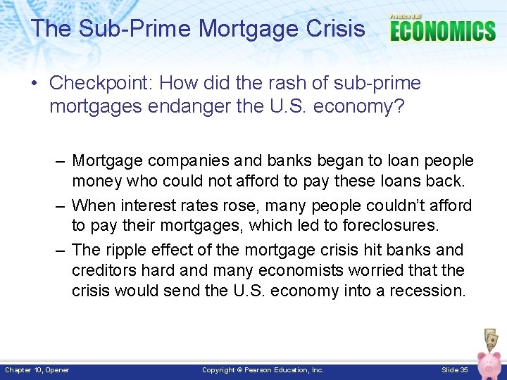 The Sub-Prime Mortgage Crisis • Checkpoint: How did the rash of sub-prime mortgages endanger