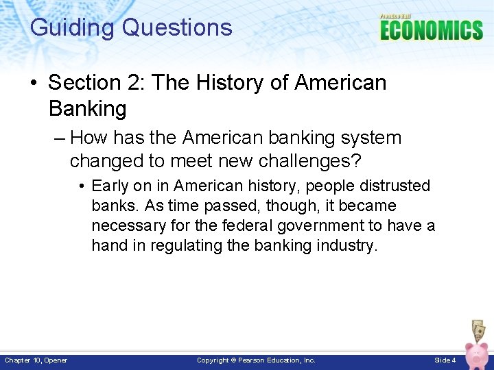 Guiding Questions • Section 2: The History of American Banking – How has the