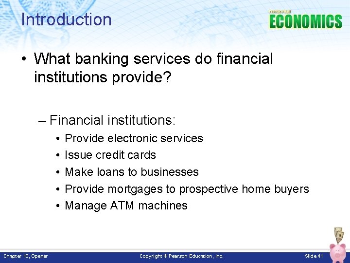 Introduction • What banking services do financial institutions provide? – Financial institutions: • •