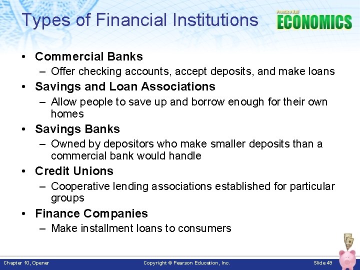 Types of Financial Institutions • Commercial Banks – Offer checking accounts, accept deposits, and