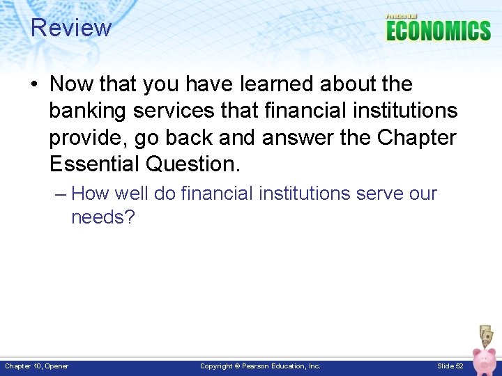 Review • Now that you have learned about the banking services that financial institutions