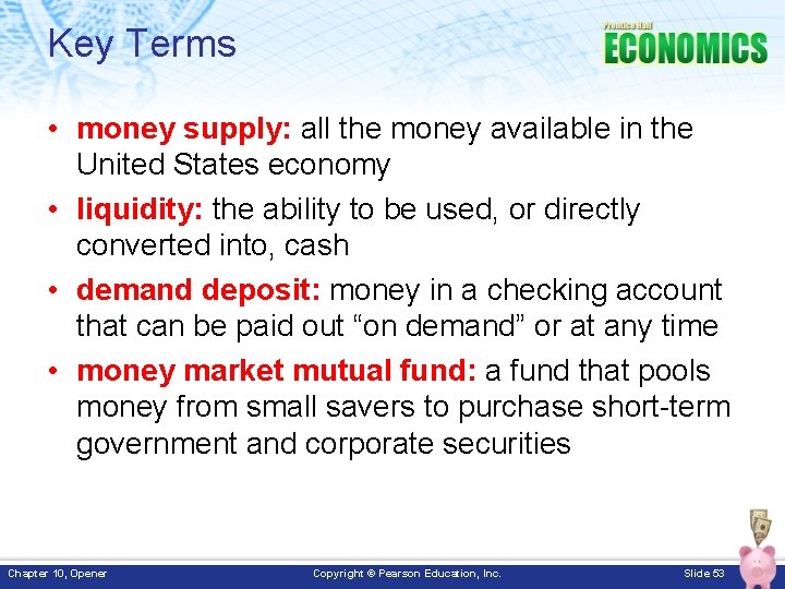 Key Terms • money supply: all the money available in the United States economy
