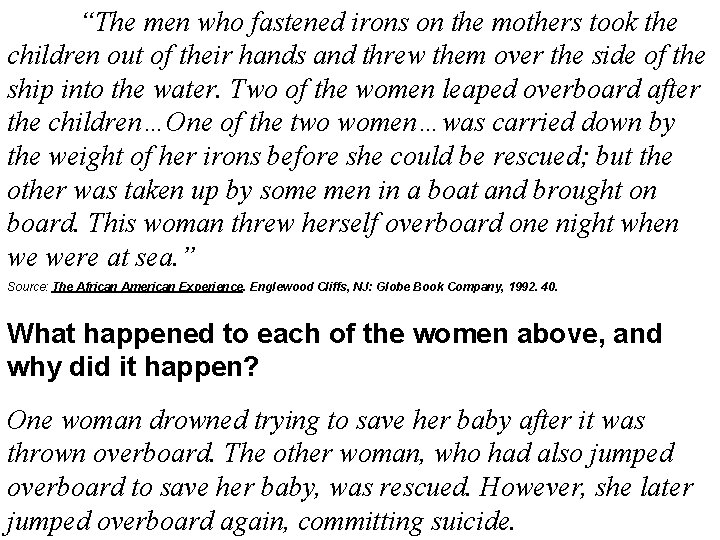 “The men who fastened irons on the mothers took the children out of their