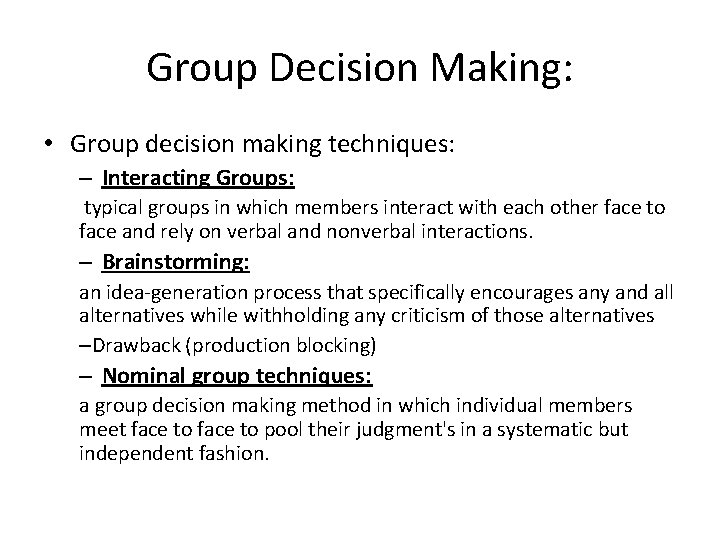 Group Decision Making: • Group decision making techniques: – Interacting Groups: typical groups in