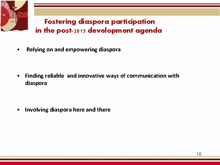 Fostering diaspora participation in the post-2015 development agenda • Relying on and empowering diaspora