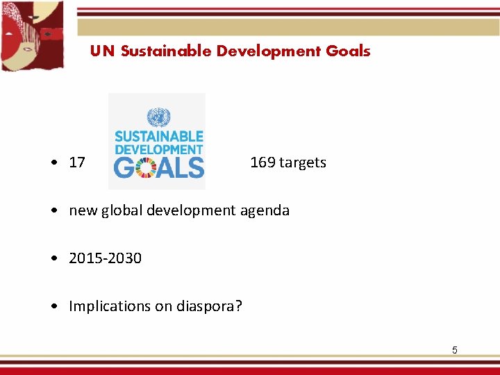 UN Sustainable Development Goals • 17 169 targets • new global development agenda •