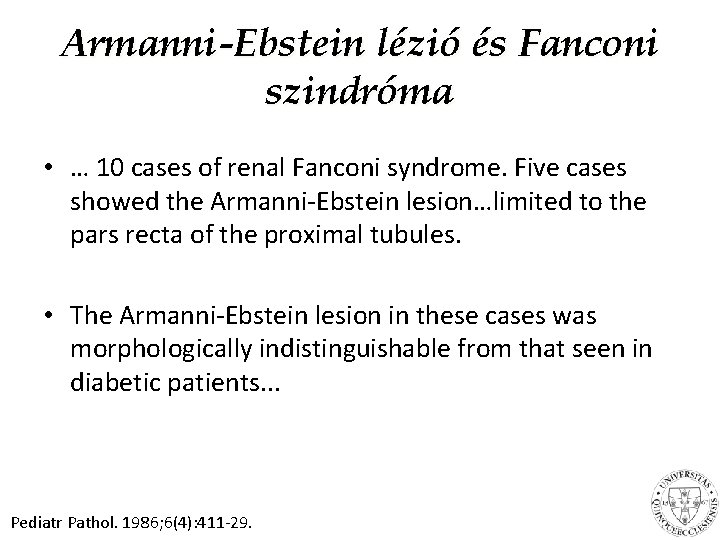 Armanni-Ebstein lézió és Fanconi szindróma • … 10 cases of renal Fanconi syndrome. Five