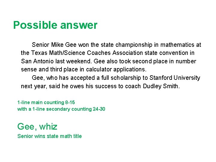 Possible answer Senior Mike Gee won the state championship in mathematics at the Texas