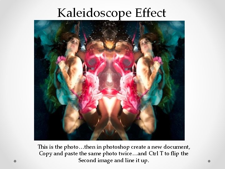 Kaleidoscope Effect This is the photo…then in photoshop create a new document, Copy and