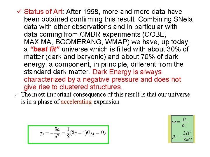  Status of Art: After 1998, more and more data have been obtained confirming