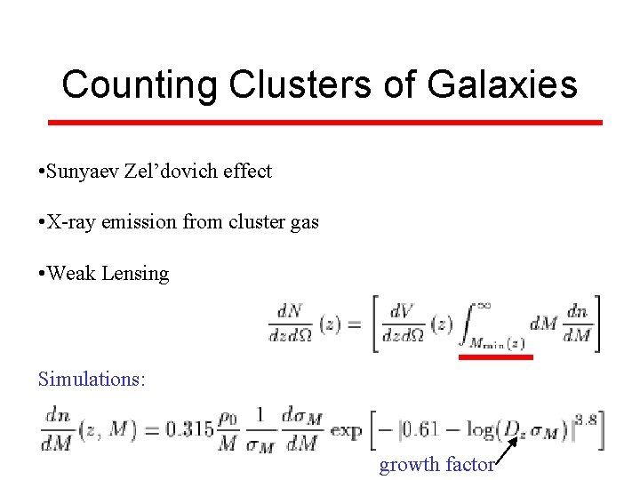 Counting Clusters of Galaxies • Sunyaev Zel’dovich effect • X-ray emission from cluster gas