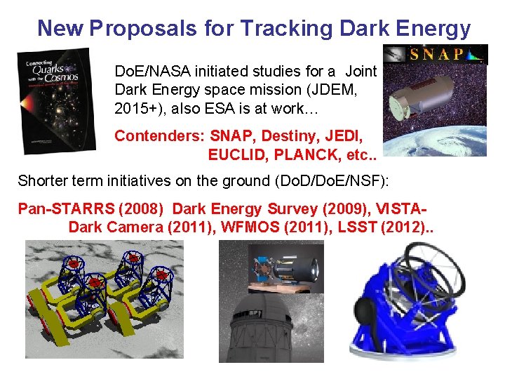 New Proposals for Tracking Dark Energy Do. E/NASA initiated studies for a Joint Dark