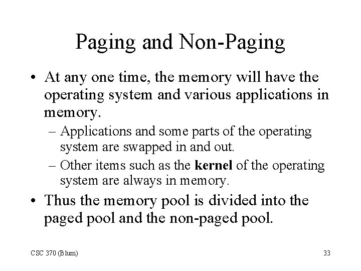 Paging and Non-Paging • At any one time, the memory will have the operating