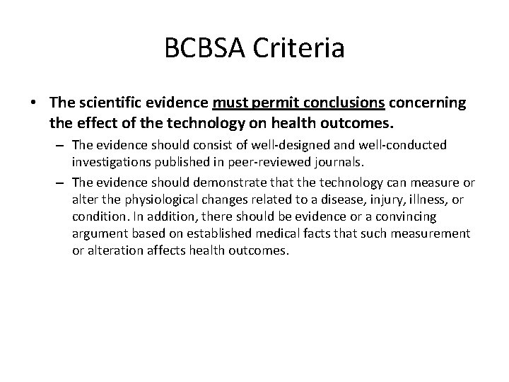 BCBSA Criteria • The scientific evidence must permit conclusions concerning the effect of the