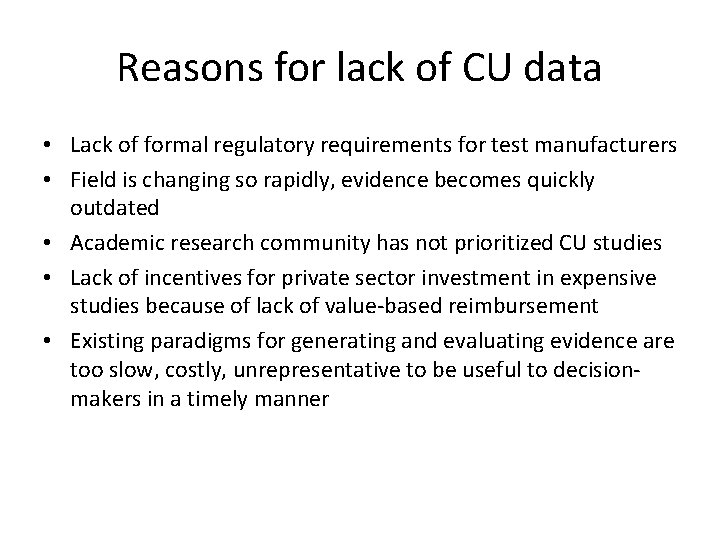 Reasons for lack of CU data • Lack of formal regulatory requirements for test