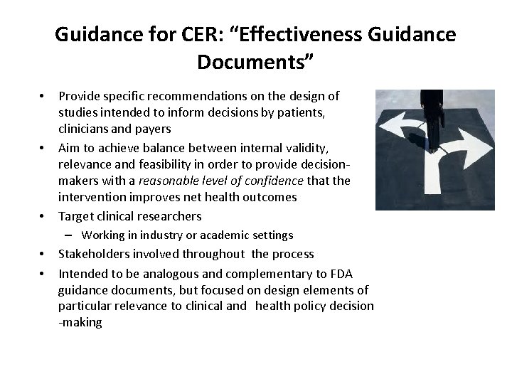 Guidance for CER: “Effectiveness Guidance Documents” • • • Provide specific recommendations on the