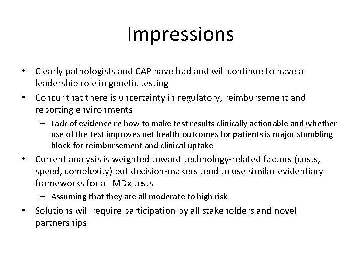 Impressions • Clearly pathologists and CAP have had and will continue to have a