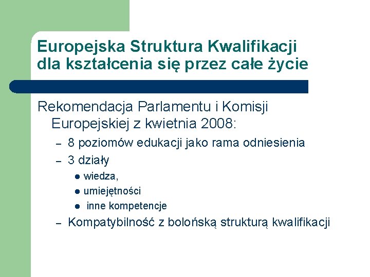 Europejska Struktura Kwalifikacji dla kształcenia się przez całe życie Rekomendacja Parlamentu i Komisji Europejskiej