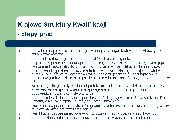 Krajowe Struktury Kwalifikacji - etapy prac 1. 2. 3. 4. 5. 6. 7. 8.