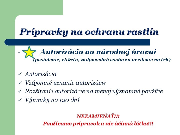 Prípravky na ochranu rastlín - Autorizácia na národnej úrovni (posúdenie, etiketa, zodpovedná osoba za