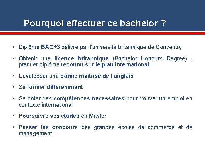 Pourquoi effectuer ce bachelor ? • Diplôme BAC+3 délivré par l’université britannique de Conventry