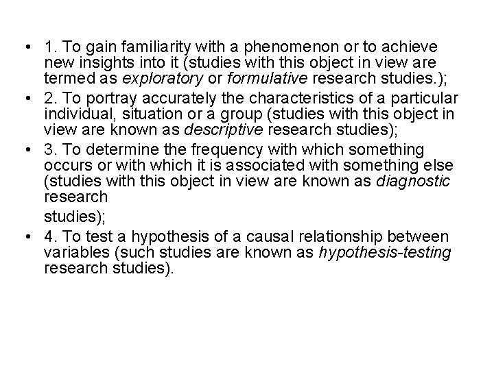  • 1. To gain familiarity with a phenomenon or to achieve new insights