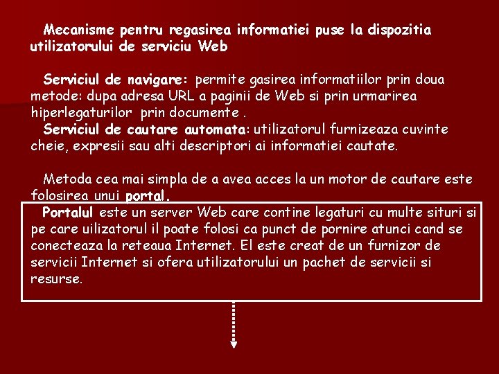 Mecanisme pentru regasirea informatiei puse la dispozitia utilizatorului de serviciu Web Serviciul de navigare: