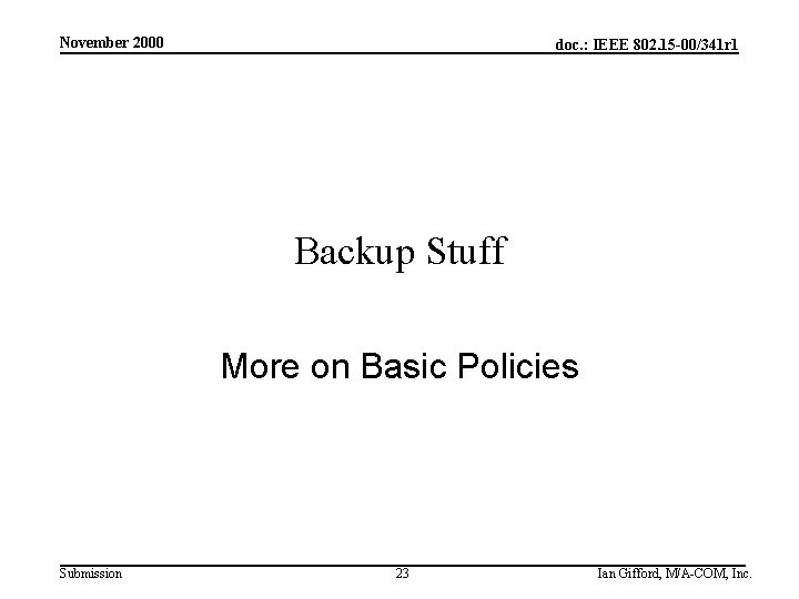 November 2000 doc. : IEEE 802. 15 -00/341 r 1 Backup Stuff More on