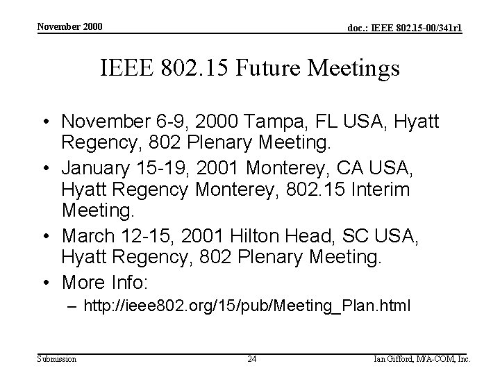 November 2000 doc. : IEEE 802. 15 -00/341 r 1 IEEE 802. 15 Future