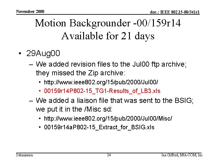 November 2000 doc. : IEEE 802. 15 -00/341 r 1 Motion Backgrounder -00/159 r