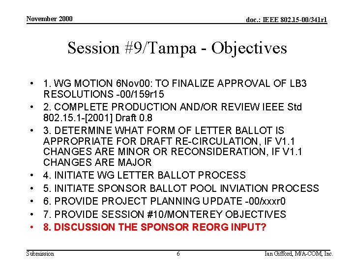 November 2000 doc. : IEEE 802. 15 -00/341 r 1 Session #9/Tampa - Objectives
