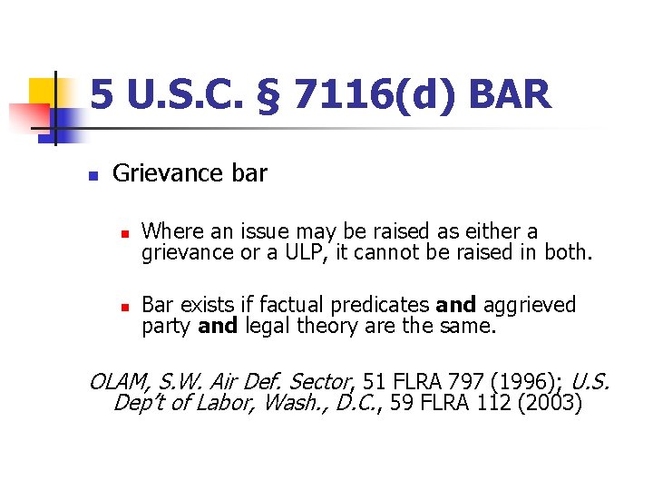 5 U. S. C. § 7116(d) BAR n Grievance bar n Where an issue