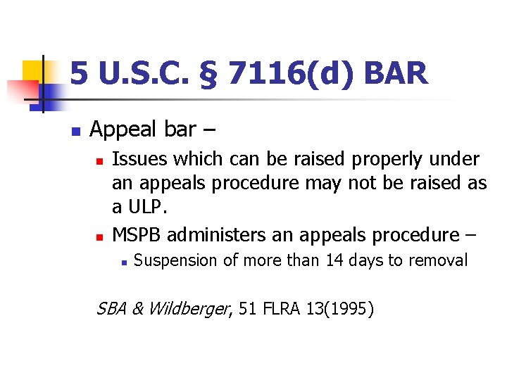 5 U. S. C. § 7116(d) BAR n Appeal bar – n n Issues