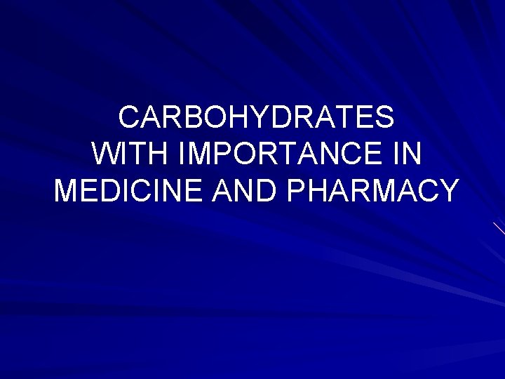 CARBOHYDRATES WITH IMPORTANCE IN MEDICINE AND PHARMACY 